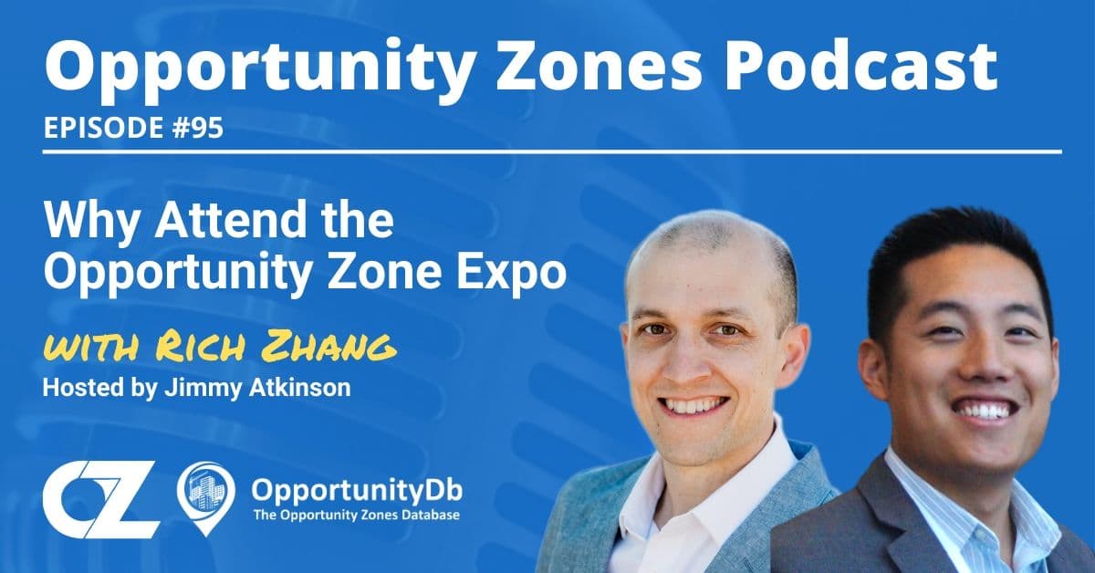 Why Attend the Opportunity Zone Expo, with Rich Zhang