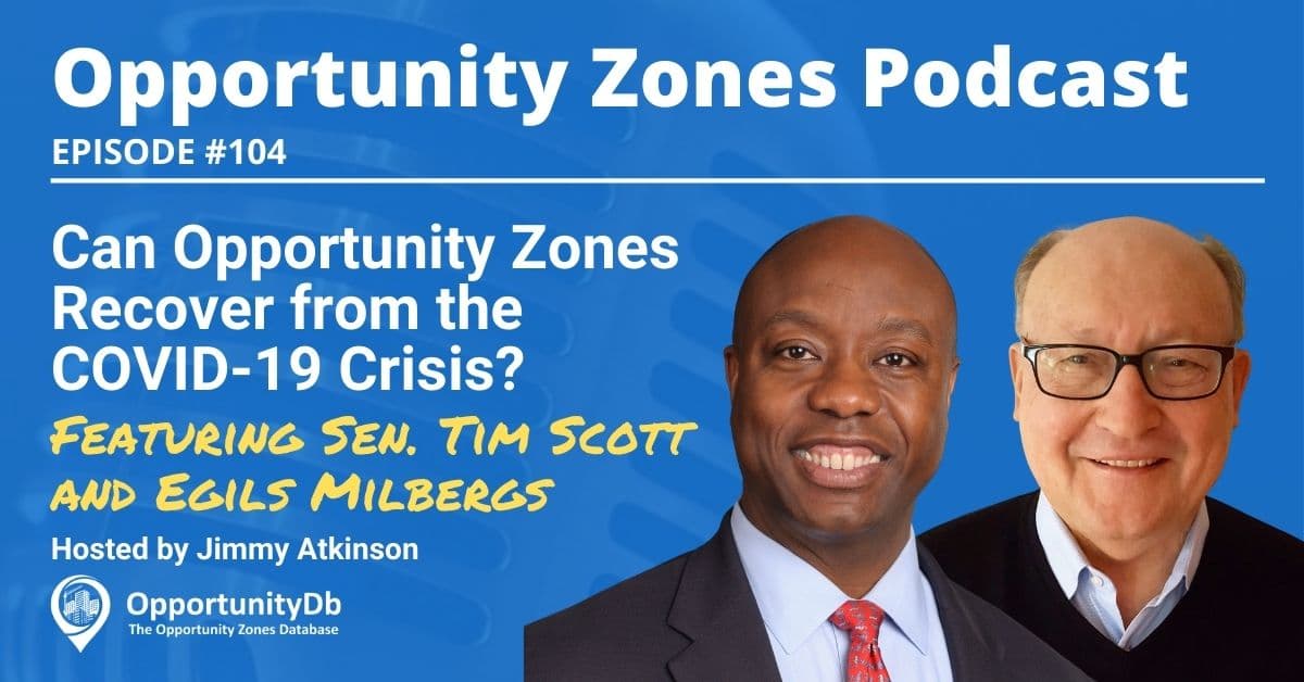 Can Opportunity Zones Recover from the COVID-19 Crisis? (Episode #104)