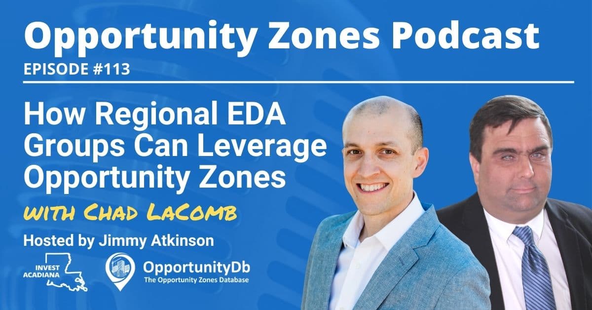 How Regional EDA Groups Can Leverage Opportunity Zones, with Chad LaComb