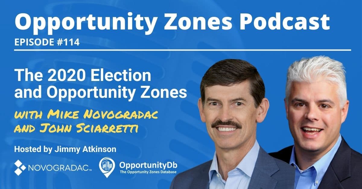 The 2020 Election and Opportunity Zones, with Mike Novogradac and John Sciarretti