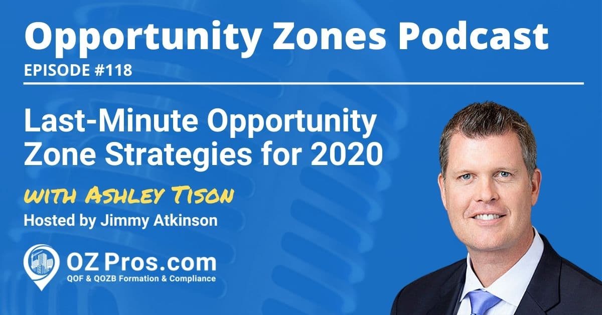Last-Minute Opportunity Zone Strategies for 2020, with Ashley Tison