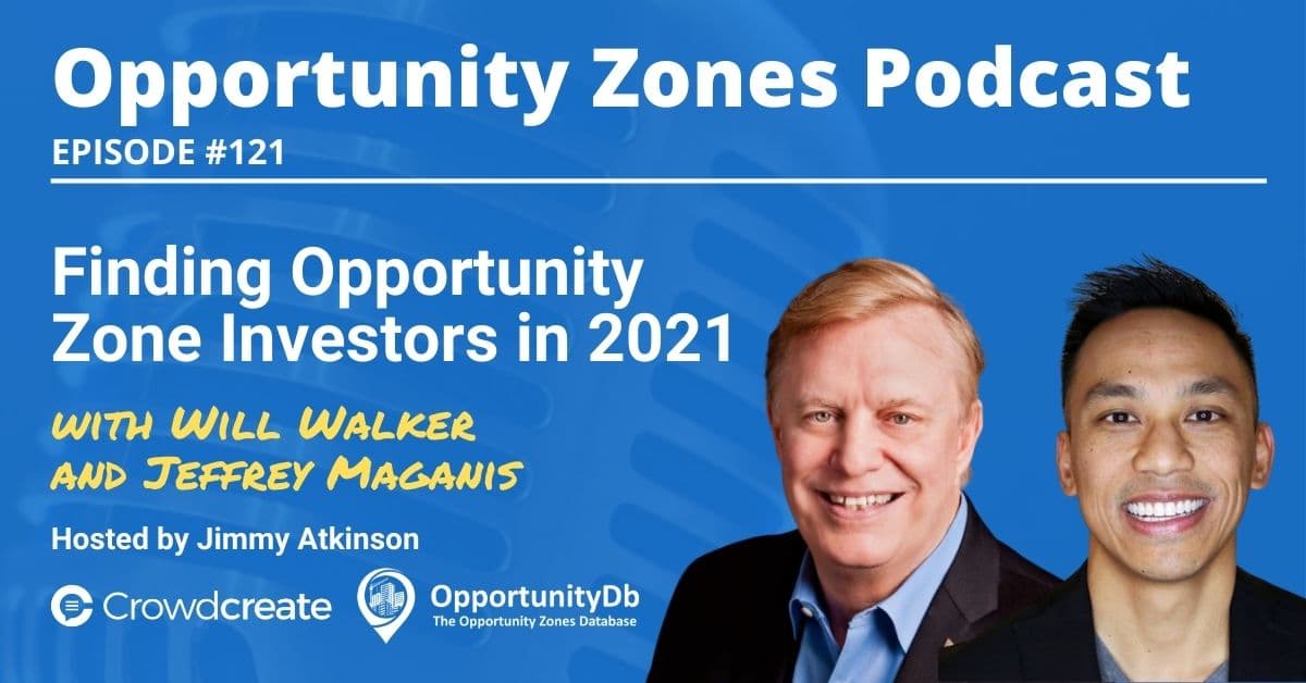 Finding Opportunity Zone Investors, with Will Walker & Jeffrey Maganis