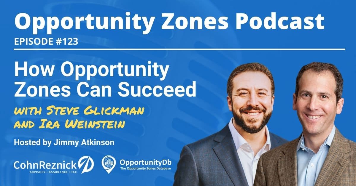 How Opportunity Zones Can Succeed, with Steve Glickman and Ira Weinstein