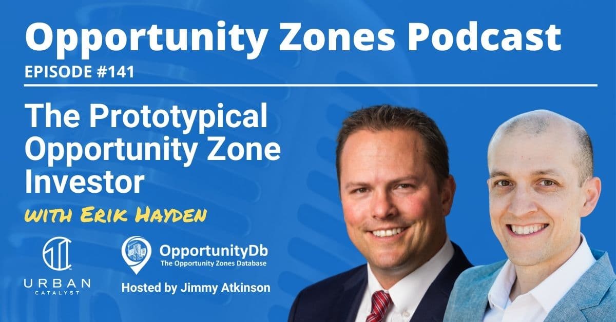 The Prototypical Opportunity Zone Investor, with Erik Hayden