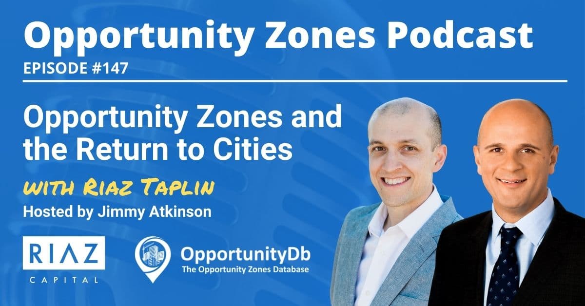 Opportunity Zones and the Return to Cities, with Riaz Taplin