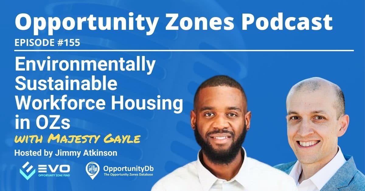 Environmentally Sustainable Workforce Housing in OZs, With Majesty Gayle