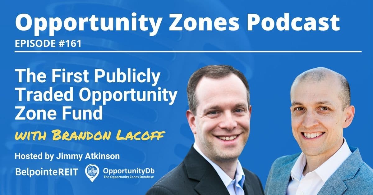 The First Publicly Traded Opportunity Zone Fund, With Brandon Lacoff