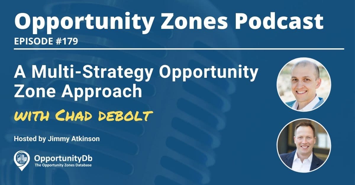 A Multi-Strategy Opportunity Zone Approach, With Chad Debolt