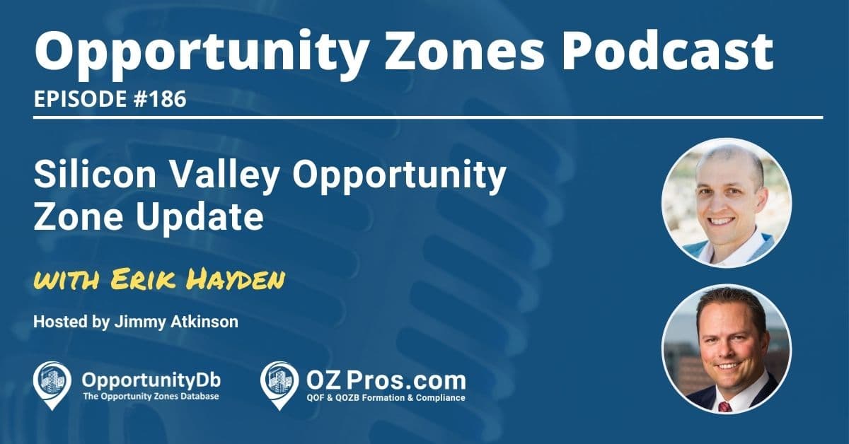 Silicon Valley Opportunity Zone Update, With Erik Hayden