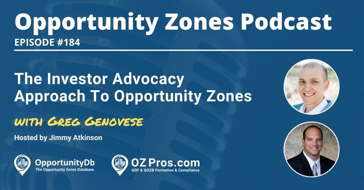 The Investor Advocacy Approach To Opportunity Zones, With Greg Genovese