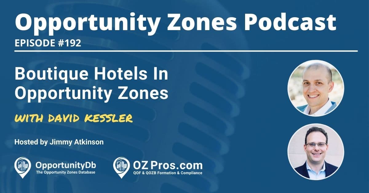 Boutique Hotels In Opportunity Zones, With David Kessler