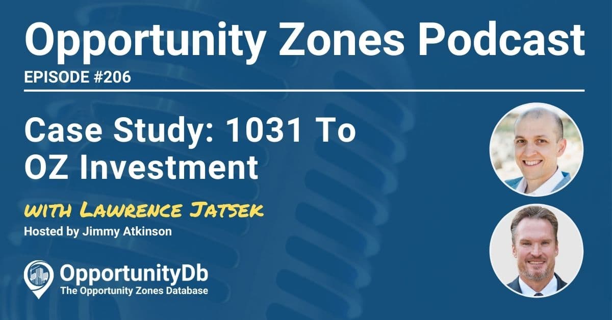 Case Study: 1031 To OZ Investment, With Lawrence Jatsek