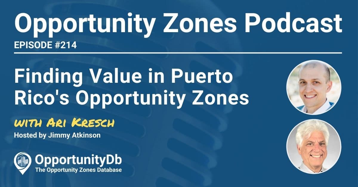 Finding Value in Puerto Rico's Opportunity Zones, With Ari Kresch