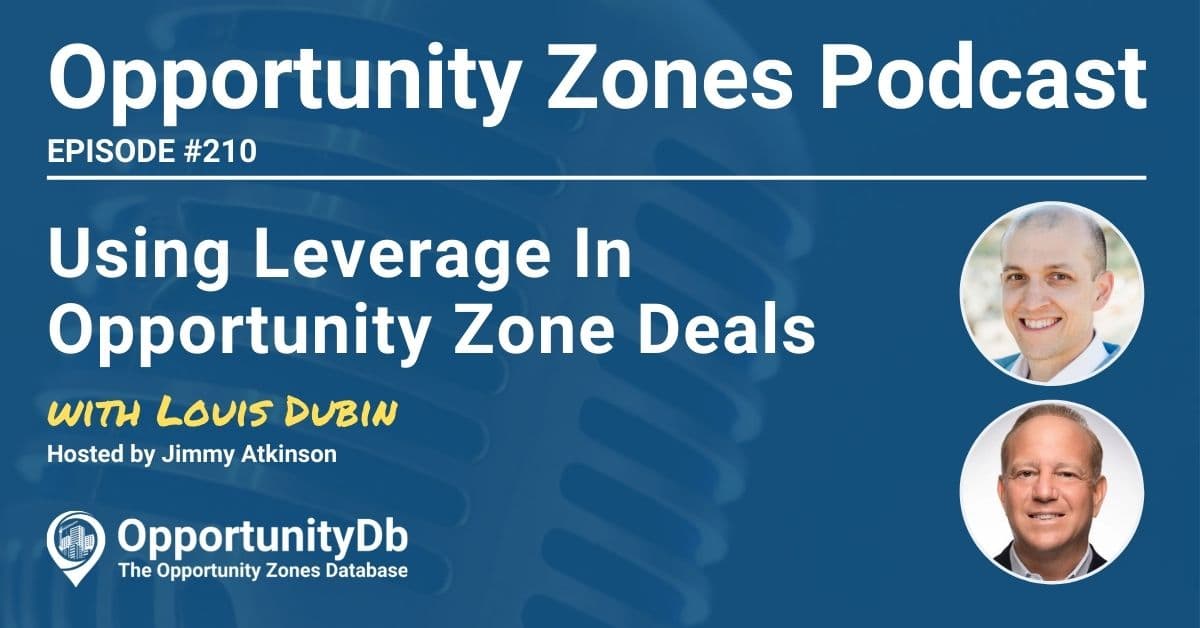 Using Leverage In Opportunity Zone Deals, With Louis Dubin