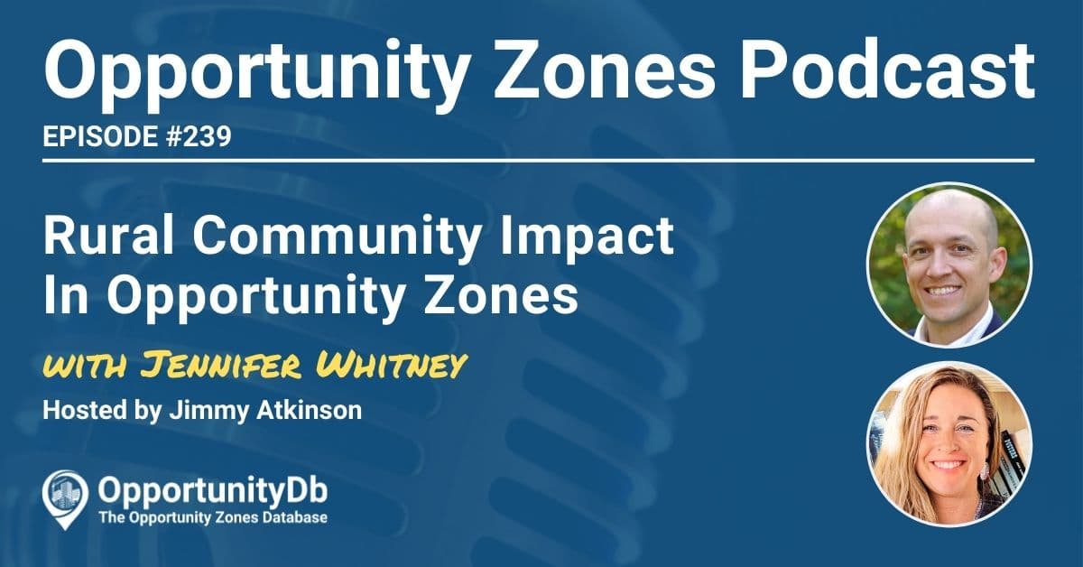 Rural Community Impact In Opportunity Zones, With Jennifer Whitney