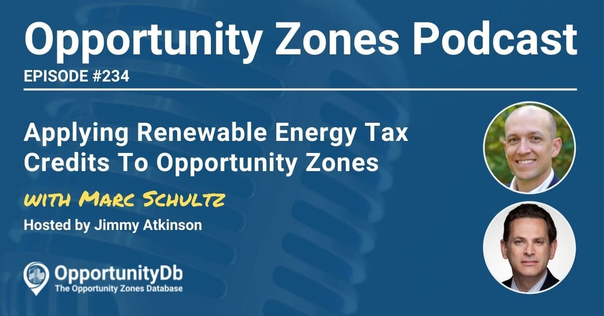 Applying Renewable Energy Tax Credits To Opportunity Zones, With Marc Schultz