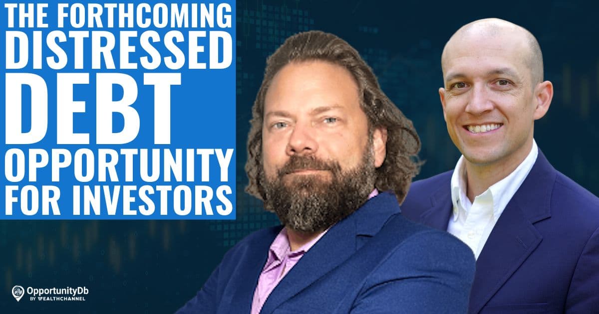 The Forthcoming Distressed Debt Opportunity For Investors, With Nathan Whigham