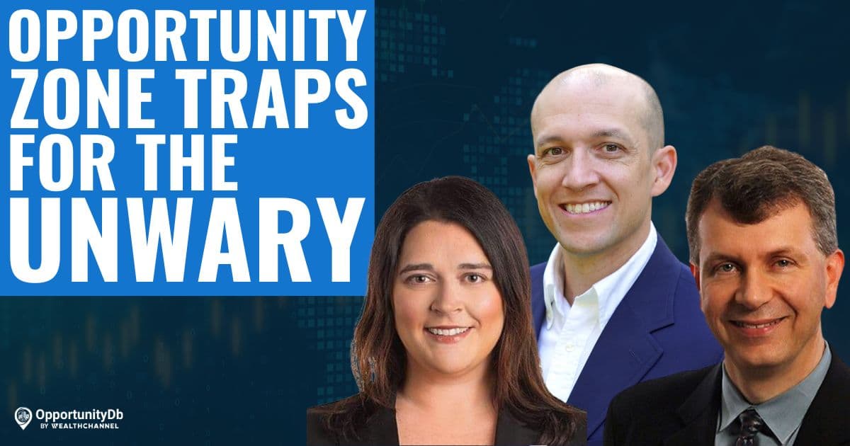 Opportunity Zone Traps For The Unwary, With Gordon Goldie & Valerie Grunduski