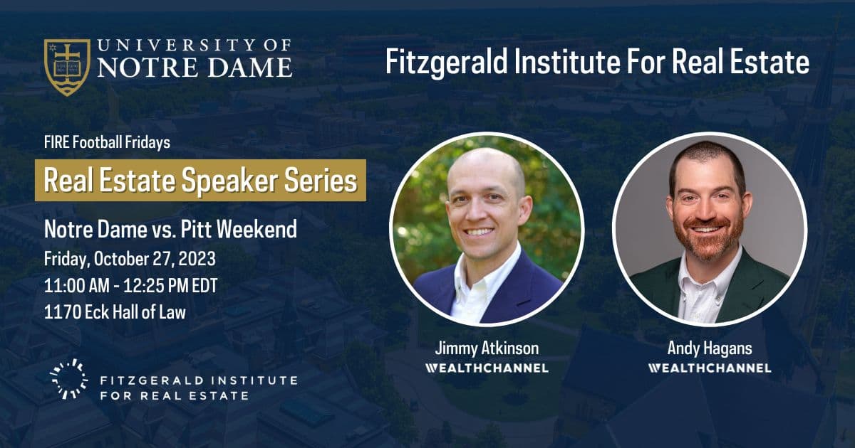 Jimmy Atkinson & Andy Hagans To Speak At University Of Notre Dame's Real Estate Institute
