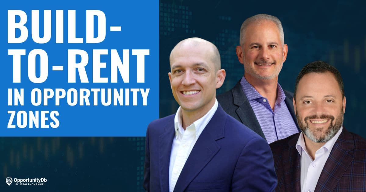 Build-To-Rent Strategies In Opportunity Zones, With Leo Backer &amp; Jason Joseph