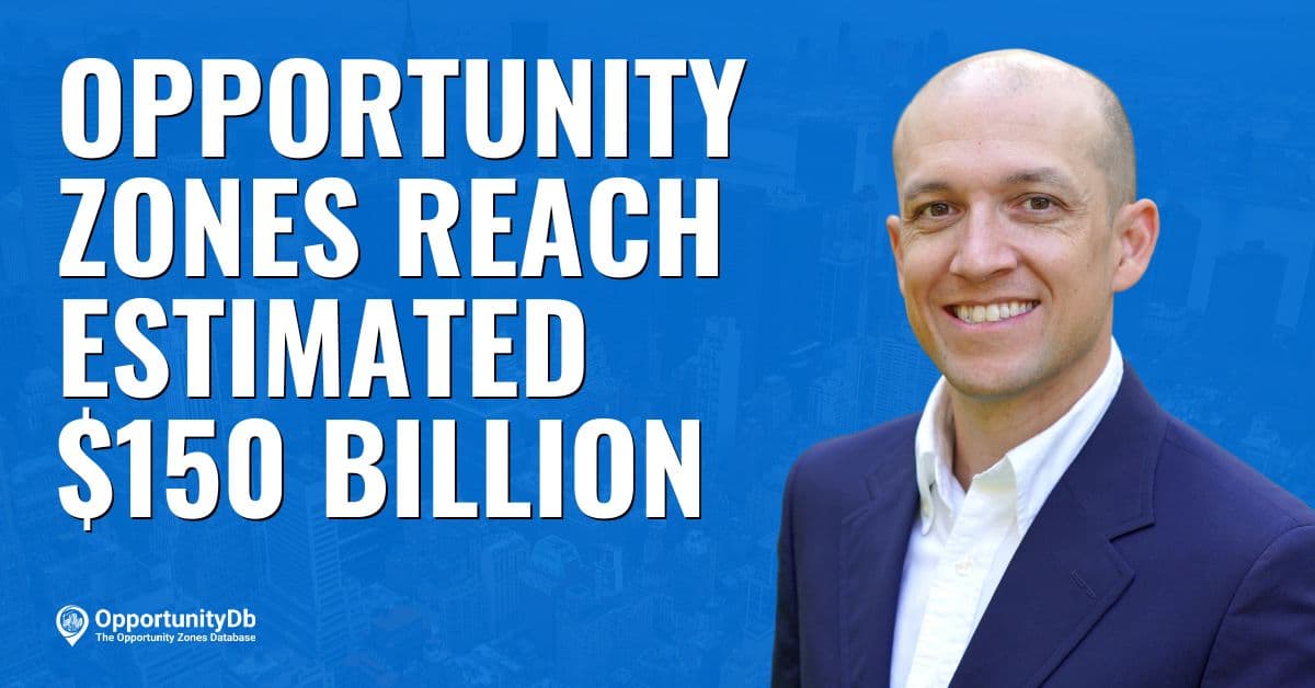 Opportunity Zone Asset Class Reaches Estimated $150 Billion