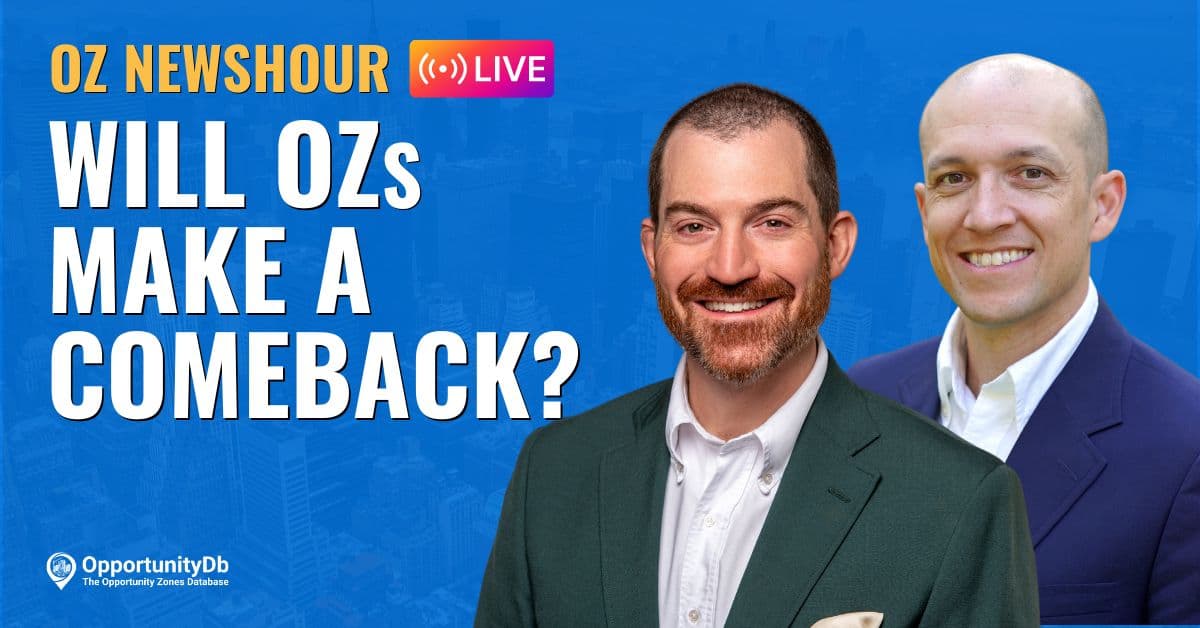 OZ NewsHour: Will Opportunity Zones Make A Comeback?