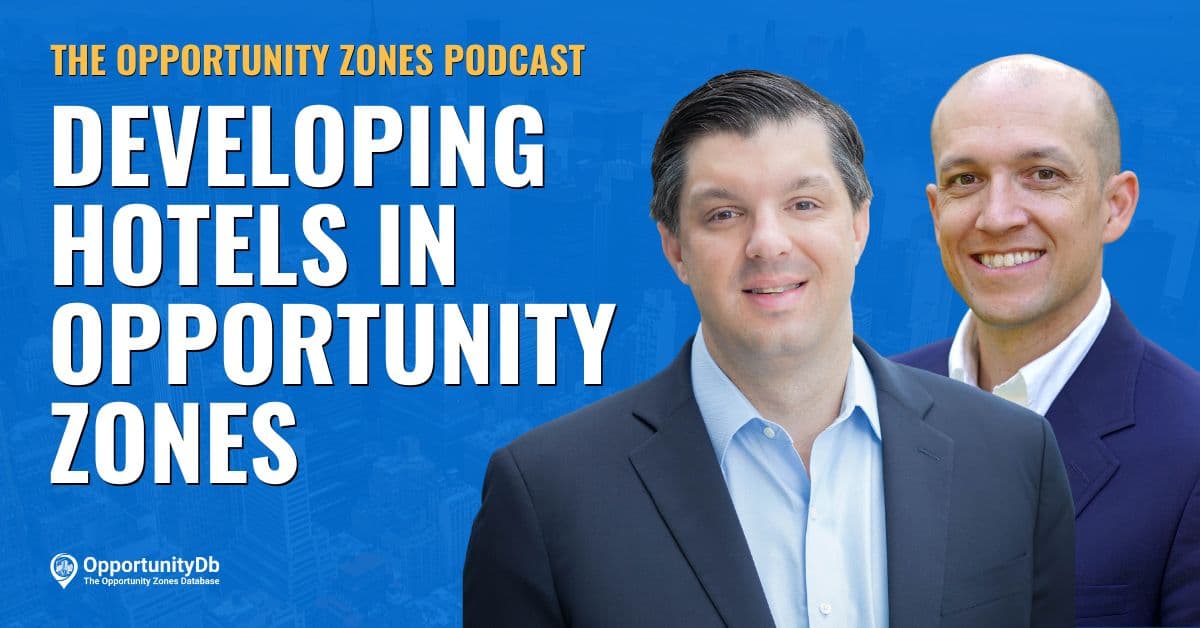 Developing Hotels In Opportunity Zones, With John Schellhase