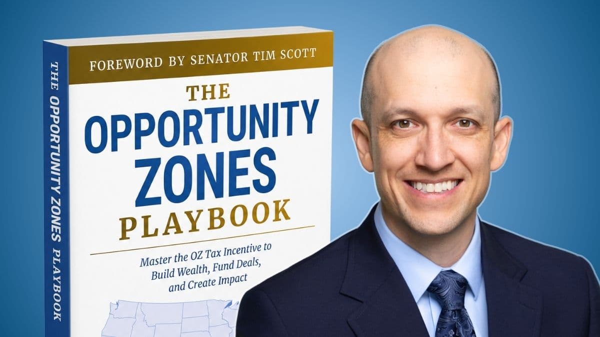 Inside The Opportunity Zones Playbook, the New OZ 2.0 Book