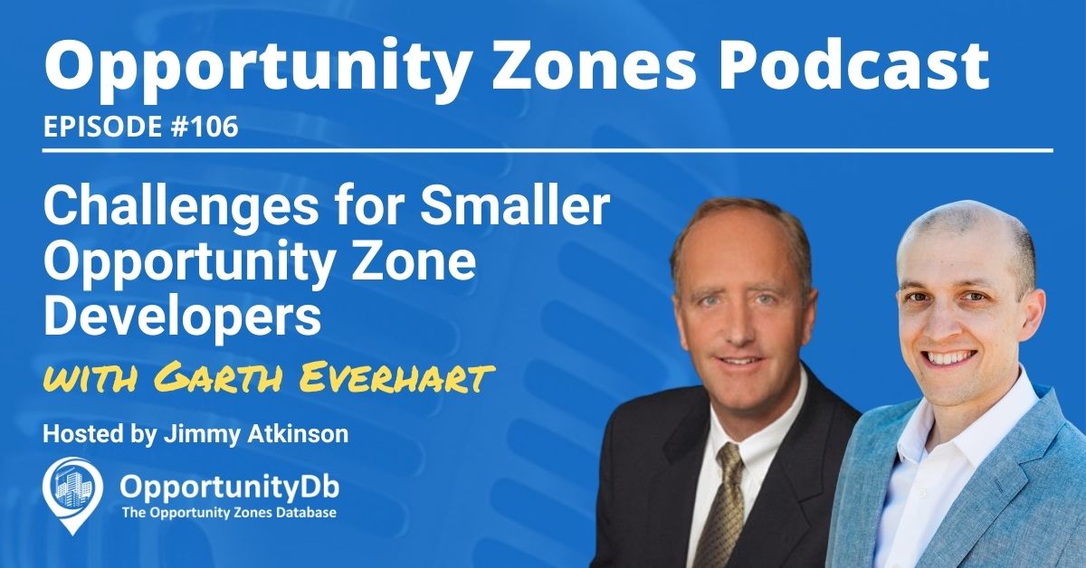 Challenges for Smaller Opportunity Zone Developers, with Garth Everhart
