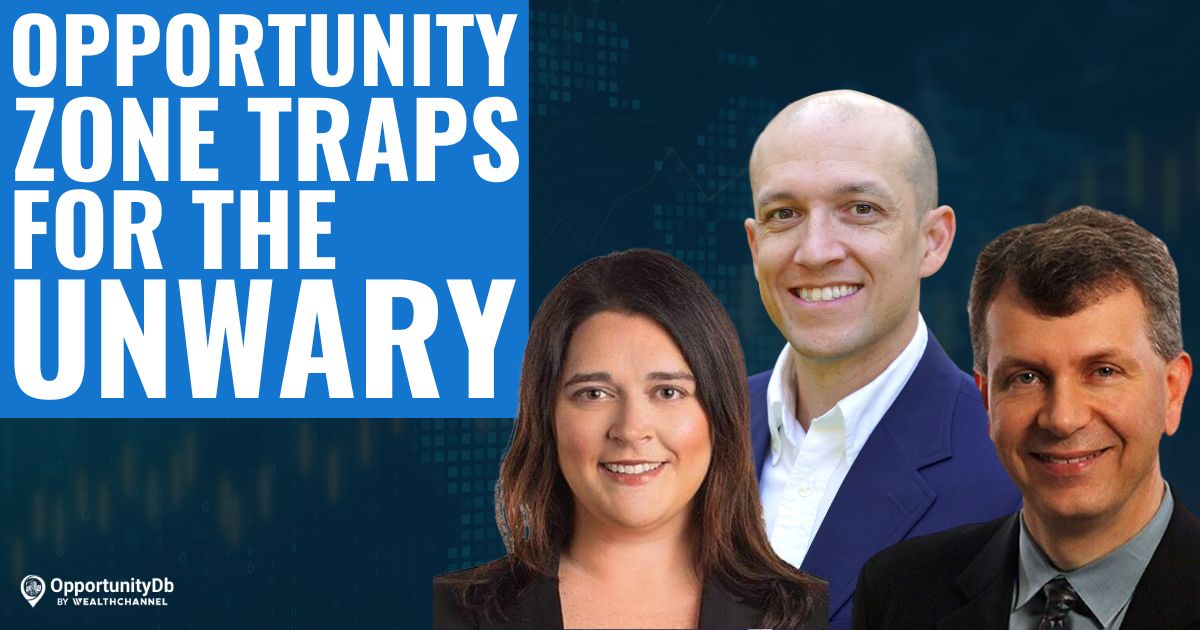 Opportunity Zone Traps For The Unwary, With Gordon Goldie & Valerie Grunduski